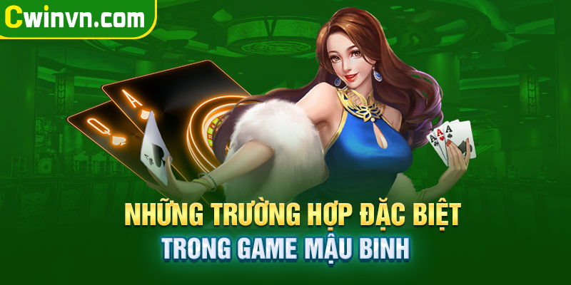 Những trường hợp đặc biệt trong game mậu binh