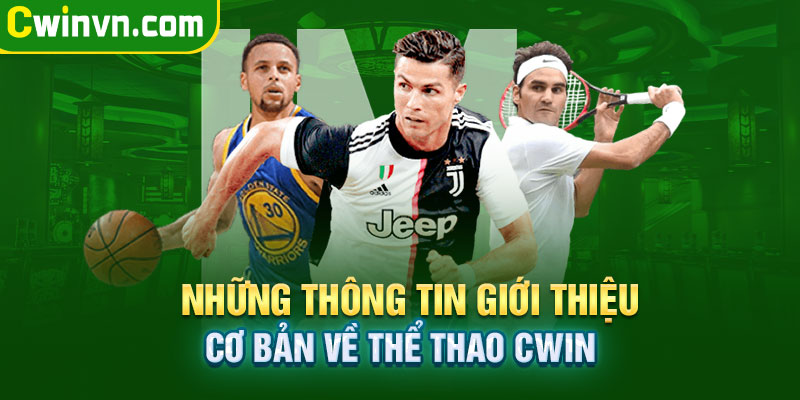 Giới thiệu cơ bản về thể thao Cwin