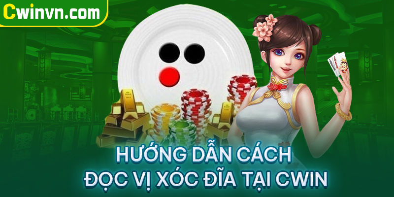 Hướng dẫn cách đọc vị xóc đĩa tại Cwin